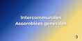 Intercommunales - Assemblées générales