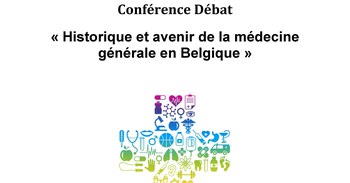 Conférence débat : historique et avenir de la médecine générale en Belgique
