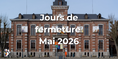 Jours de fermeture exceptionnelle de l'administration - Mai 2026