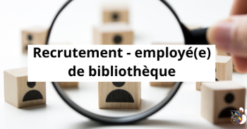 Appel public général - Recrutement d'un(e) employé(e) de bibliothèque