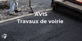AVIS - Travaux de voirie - Rue du Parc