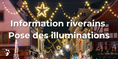 Information riverains - Pose des illuminations