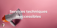 Services techniques inaccessibles