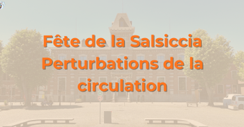 Fête de la Salsiccia - Perturbations de la circulation
