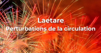 Laetare - Perturbations de la circulation