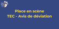 Place en scène - Déviation TEC Place en scène - Déviation TEC